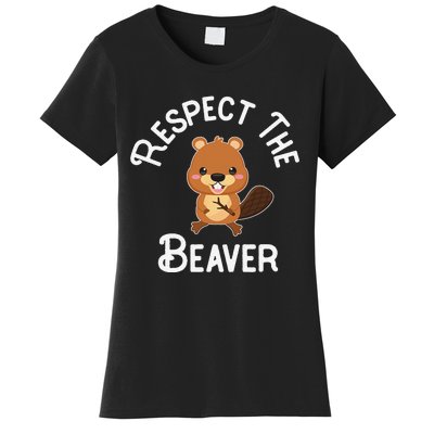 Beaver Lover Respect The Beaver Women's T-Shirt