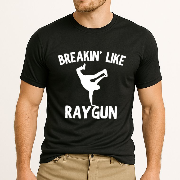Breakin Like Raygun Viral B Girl Breakdancing Gifts Cooling Performance Crew T-Shirt