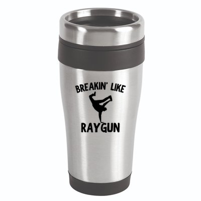 Breakin Like Raygun Viral B Girl Breakdancing Gifts 16oz Travel Tumbler