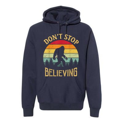 Bigfoot Lovers Retro Vintage DonT Stop Believing Bigfoot Premium Hoodie