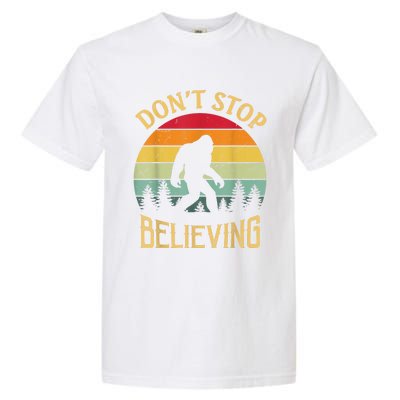 Bigfoot Lovers Retro Vintage DonT Stop Believing Bigfoot Garment-Dyed Heavyweight T-Shirt