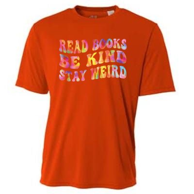 Book Lover Read Books Be Kind Stay Weird Funny Quote Cute Gift Cooling Performance Crew T-Shirt