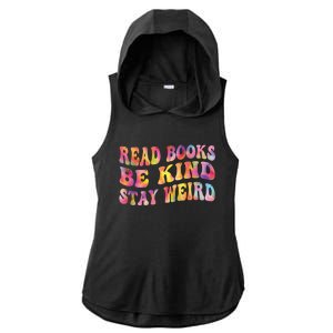 Book Lover Read Books Be Kind Stay Weird Funny Quote Cute Gift Ladies PosiCharge Tri-Blend Wicking Draft Hoodie Tank