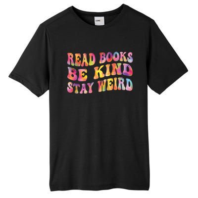 Book Lover Read Books Be Kind Stay Weird Funny Quote Cute Gift Tall Fusion ChromaSoft Performance T-Shirt