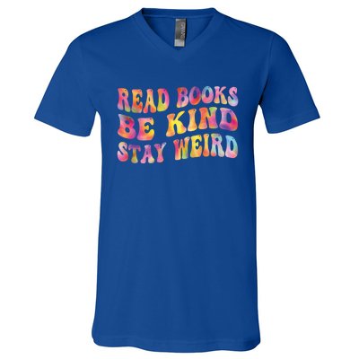 Book Lover Read Books Be Kind Stay Weird Funny Quote Cute Gift V-Neck T-Shirt