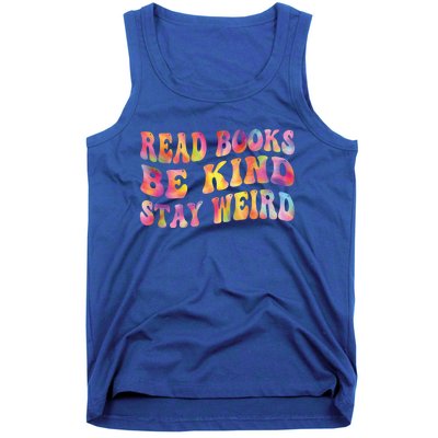 Book Lover Read Books Be Kind Stay Weird Funny Quote Cute Gift Tank Top