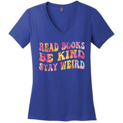 Book Lover Read Books Be Kind Stay Weird Funny Quote Cute Gift Women's V-Neck T-Shirt