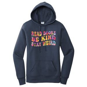 Book Lover Read Books Be Kind Stay Weird Funny Quote Cute Gift Women's Pullover Hoodie