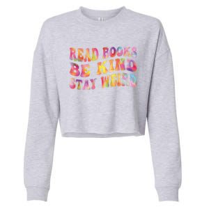 Book Lover Read Books Be Kind Stay Weird Funny Quote Cute Gift Cropped Pullover Crew