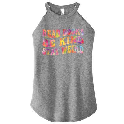 Book Lover Read Books Be Kind Stay Weird Funny Quote Cute Gift Women's Perfect Tri Rocker Tank