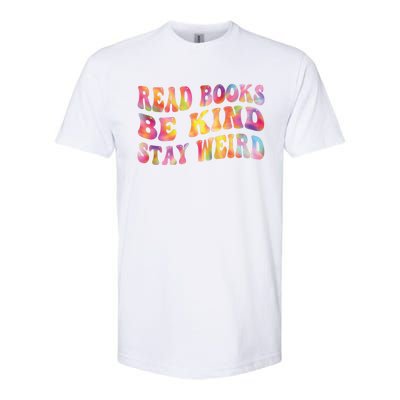 Book Lover Read Books Be Kind Stay Weird Funny Quote Cute Gift Softstyle CVC T-Shirt