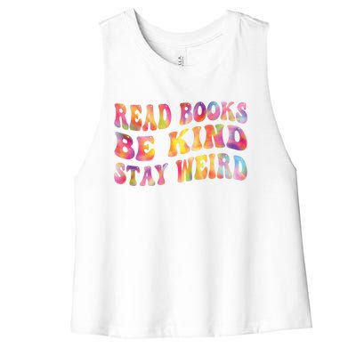 Book Lover Read Books Be Kind Stay Weird Funny Quote Cute Gift Women's Racerback Cropped Tank