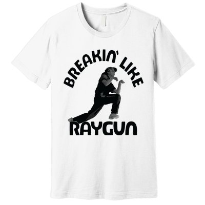 Breaking Like Raygun Premium T-Shirt