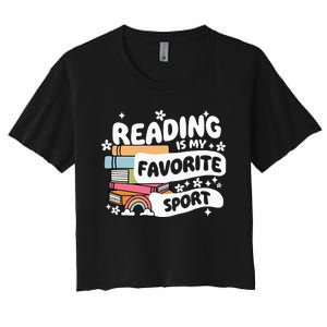 Books Lover Reading Is My Favorite Sport Bookworm Book Women's Crop Top Tee