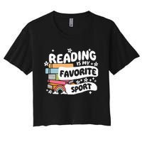 Books Lover Reading Is My Favorite Sport Bookworm Book Women's Crop Top Tee