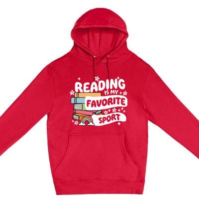 Books Lover Reading Is My Favorite Sport Bookworm Book Premium Pullover Hoodie