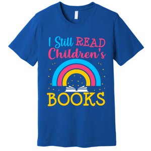 Book Lover S Books Still Read Funny Gift Bookworm Funny Gift Premium T-Shirt