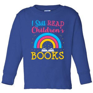 Book Lover S Books Still Read Funny Gift Bookworm Funny Gift Toddler Long Sleeve Shirt