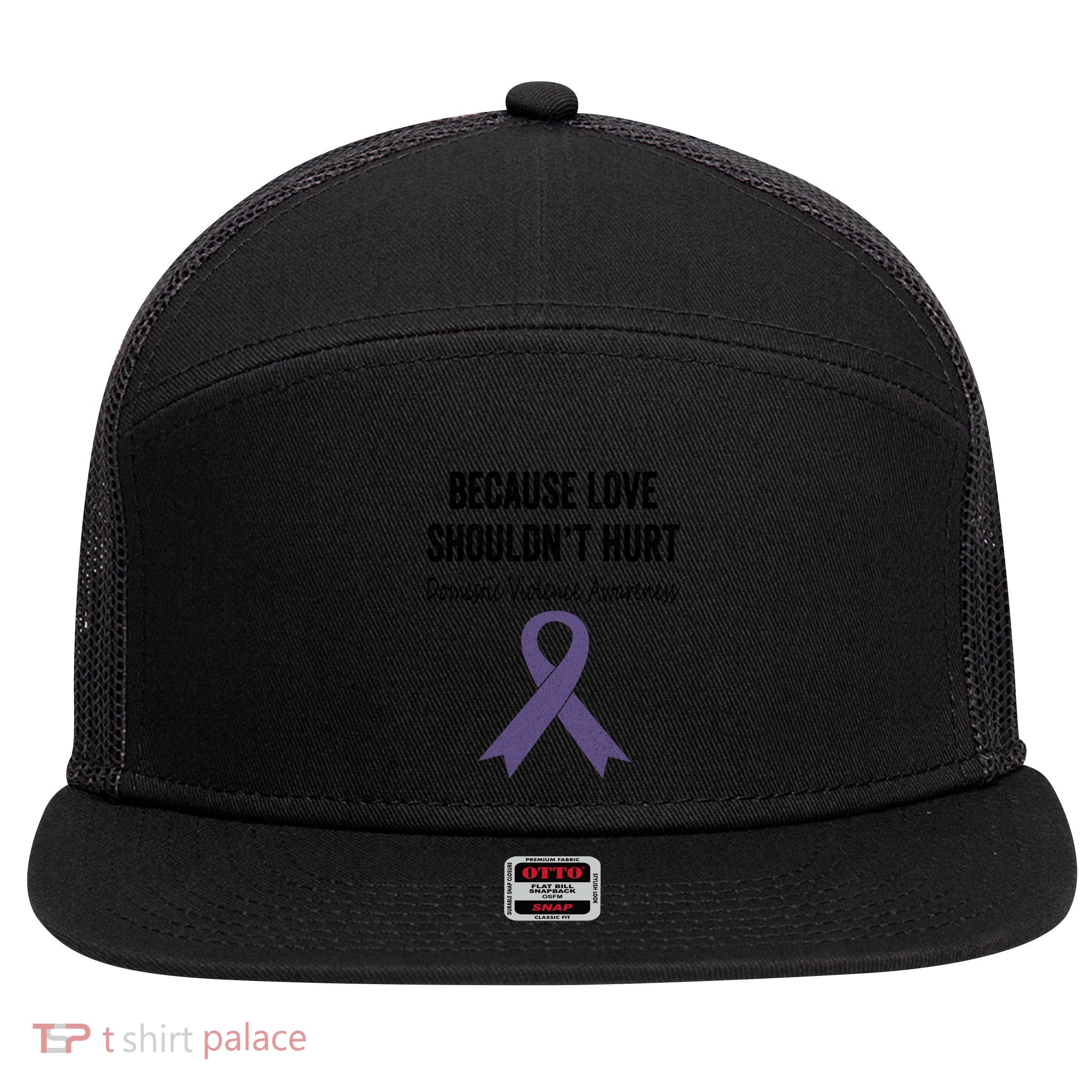 Because Love Shouldn't Hurt Domestic Violence Awareness Cool Gift 7 Panel Mesh Trucker Snapback Hat