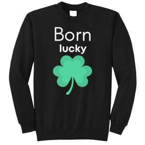 Born Lucky Shamrock Tall Sweatshirt