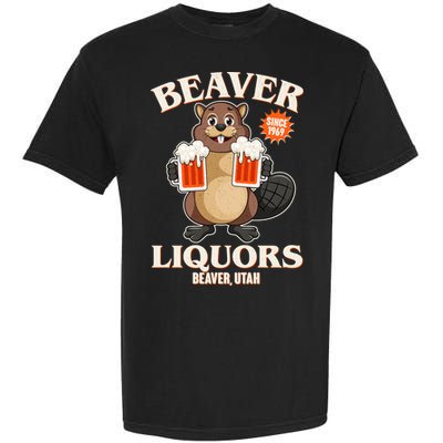 Beaver Liquors Since 1969 Beaver Utah Garment-Dyed Heavyweight T-Shirt