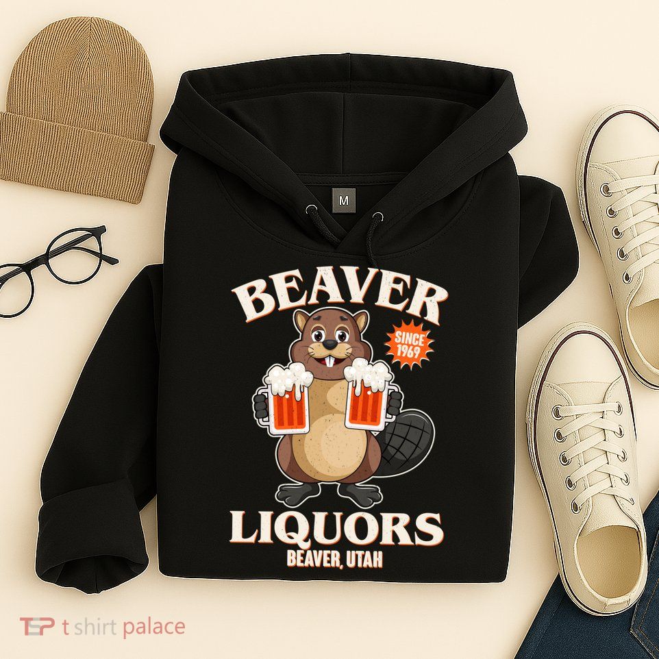 Beaver Liquors Since 1969 Beaver Utah Hoodie