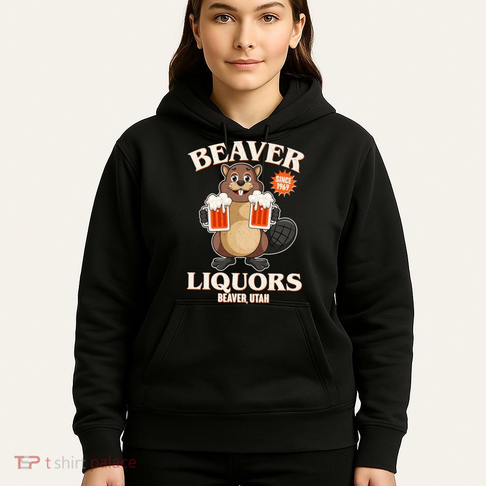 Beaver Liquors Since 1969 Beaver Utah Hoodie