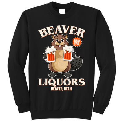 Beaver Liquors Since 1969 Beaver Utah Tall Sweatshirt