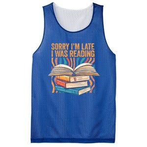 Book Lover Sorry Im Late I Was Reading Bibliophile Bookish Funny Gift Mesh Reversible Basketball Jersey Tank