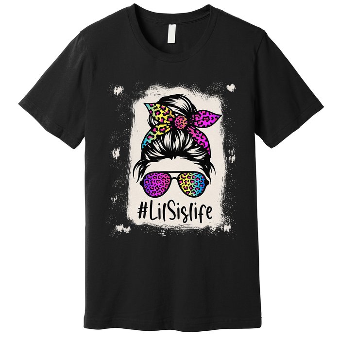 Bleached Lil Sis Life Messy Bun Rainbow Leopard Mother's Day Premium T-Shirt