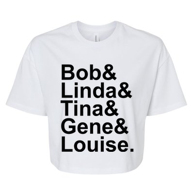 Bob Linda Tina Gene Louise Bob's Burgers Bella+Canvas Jersey Crop Tee