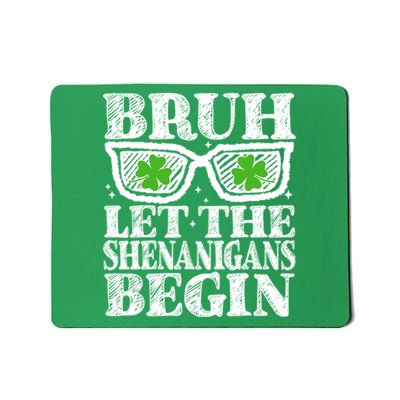 Bruh Let The Shenanigans Begin St Patricks Day Mousepad