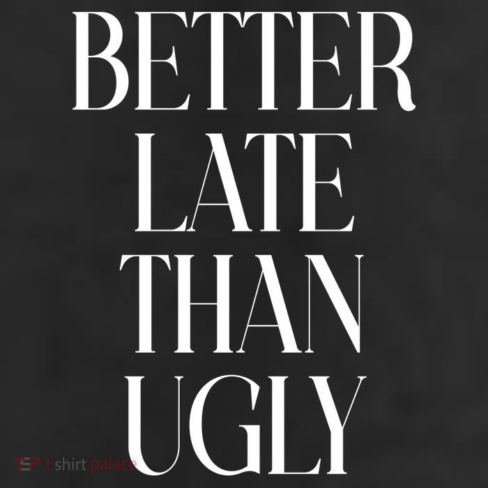 Better Late Than Ugly 11oz C Handle Ceramic Mug