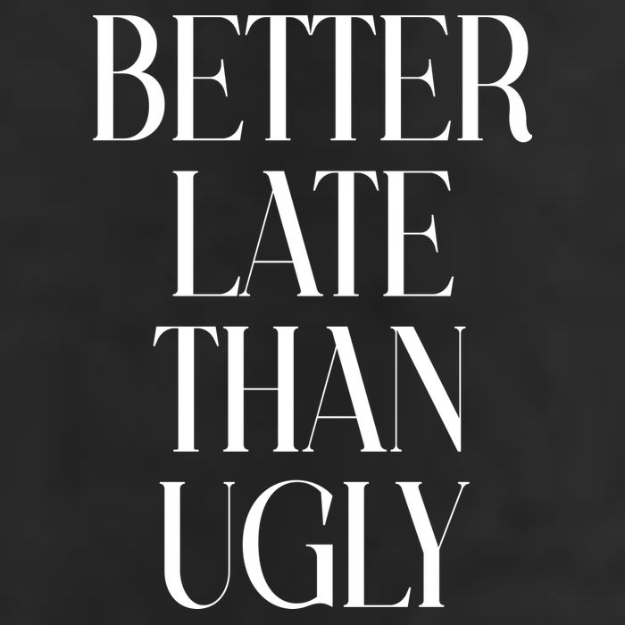 Better Late Than Ugly Tumbler
