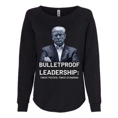 Bulletproof Leadership Twice Tested Twice Standing Trump Womens California Wash Sweatshirt