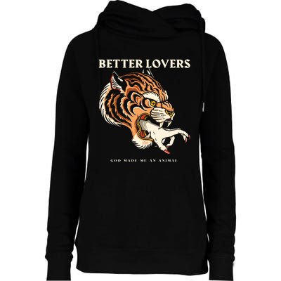 Better Lovers Tiger Hand God Made Me An Animal Womens Funnel Neck Pullover Hood