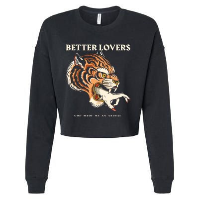 Better Lovers Tiger Hand God Made Me An Animal Cropped Pullover Crew