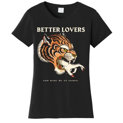 Better Lovers Tiger Hand God Made Me An Animal Women's T-Shirt