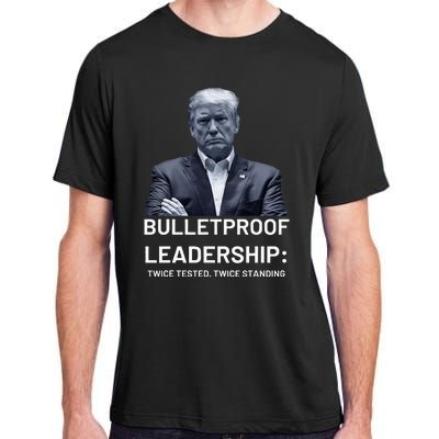 Bulletproof Leadership Twice Tested Twice Standing Trump Adult ChromaSoft Performance T-Shirt