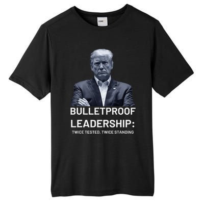 Bulletproof Leadership Twice Tested Twice Standing Trump Tall Fusion ChromaSoft Performance T-Shirt