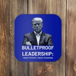 Bulletproof Leadership Twice Tested Twice Standing Trump Coaster