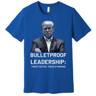 Bulletproof Leadership Twice Tested Twice Standing Trump Premium T-Shirt