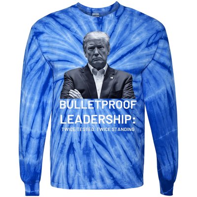 Bulletproof Leadership Twice Tested Twice Standing Trump Tie-Dye Long Sleeve Shirt