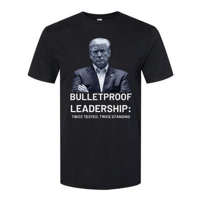 Bulletproof Leadership Twice Tested Twice Standing Trump Softstyle CVC T-Shirt