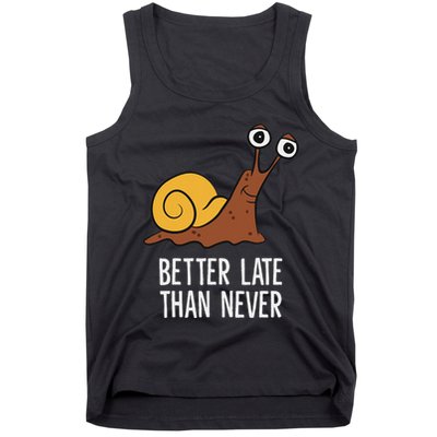 Better Late Than Never Funny Snail Tank Top