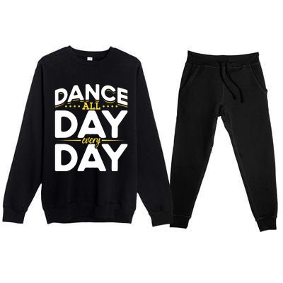 Ballet Lovers Teen Dancers Dance Lovers Dance All Day Cute Gift Premium Crewneck Sweatsuit Set