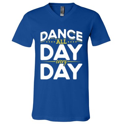 Ballet Lovers Teen Dancers Dance Lovers Dance All Day Cute Gift V-Neck T-Shirt