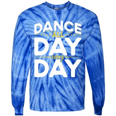 Ballet Lovers Teen Dancers Dance Lovers Dance All Day Cute Gift Tie-Dye Long Sleeve Shirt