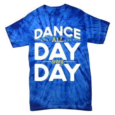 Ballet Lovers Teen Dancers Dance Lovers Dance All Day Cute Gift Tie-Dye T-Shirt