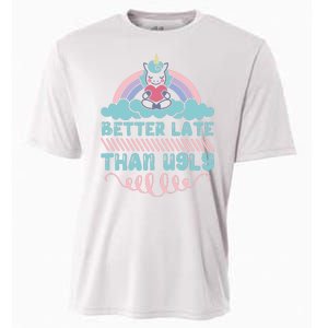 Better Late Than Ugly Cooling Performance Crew T-Shirt